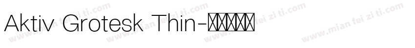 Aktiv Grotesk Thin字体转换